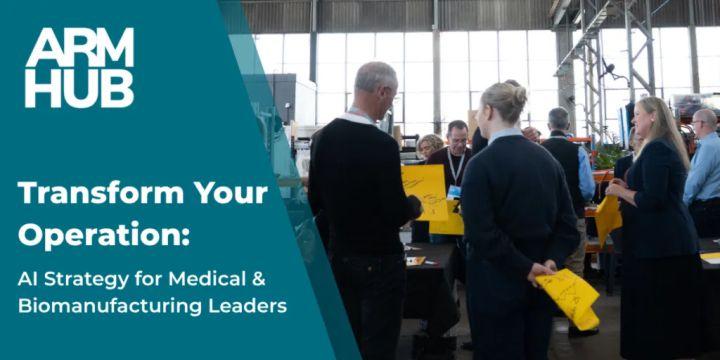 Transform Your Operations: AI Strategy for Medical & Biomanufacturing Leaders